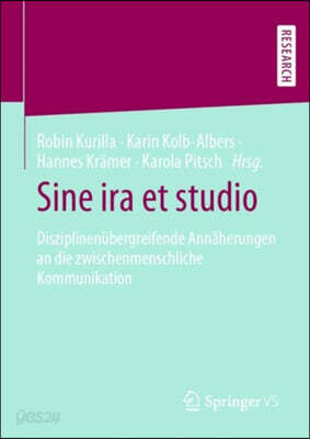 Sine IRA Et Studio: Disziplinenubergreifende Annaherungen an Die Zwischenmenschliche Kommunikation
