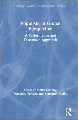 Populism in Global Perspective: A Performative and Discursive Approach