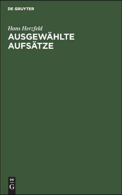 Ausgewählte Aufsätze: Dargebracht ALS Festgabe Zum Siebzigsten Geburtstage Von Seinen Freunden Und Schülern