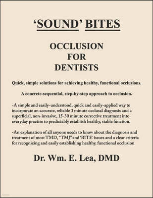 Occlusion For Dentists: Made as simple, as plain and clear, and as obvious as the balls on a beagle