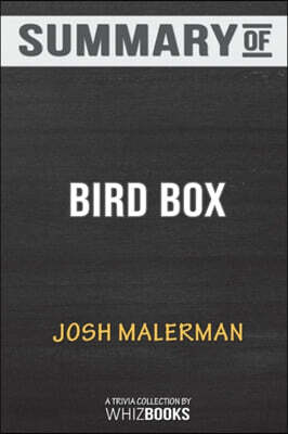 Summary of Bird Box: A Novel by Josh Malerman: Trivia Book