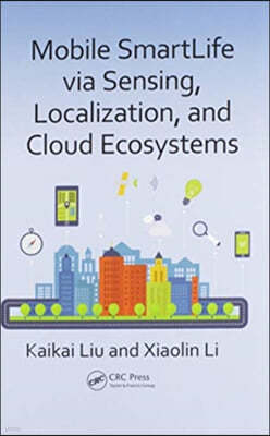 Mobile SmartLife via Sensing, Localization, and Cloud Ecosystems