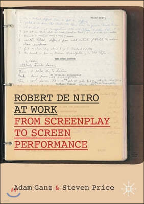 Robert de Niro at Work: From Screenplay to Screen Performance