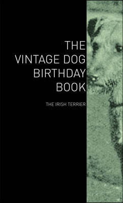 The Vintage Dog Birthday Book - The Irish Terrier