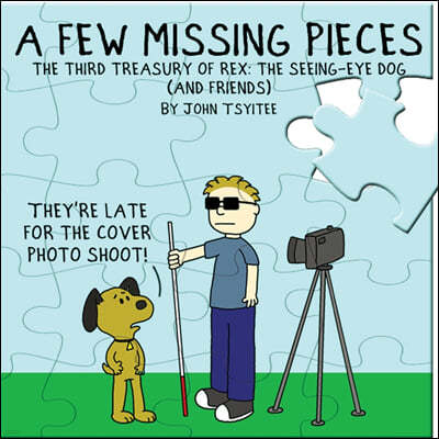 A Few Missing Pieces: The Third Treasury of Rex: The Seeing-Eye Dog (and friends)