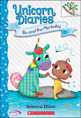 Bo and the Merbaby: A Branches Book (Unicorn Diaries #5): Volume 5