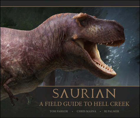 Saurian - A Field Guide to Hell Creek