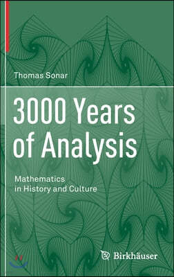 3000 Years of Analysis: Mathematics in History and Culture