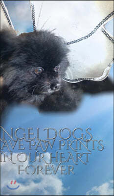 Angel Dog Journal: Angel Dogs leave paw prints in our heart forever creative journal