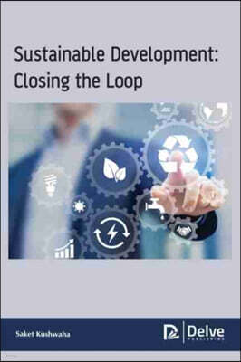 Delve Publishing Sustainable Development: Closing the Loop
