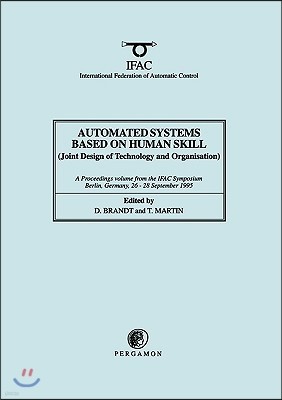 Automated Systems Based on Human Skill (Joint Design of Technology and Organisation)