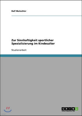 Zur Sinnhaftigkeit sportlicher Spezialisierung im Kindesalter