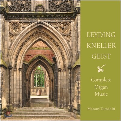 Manuel Tomadin 리딩 / 크넬러 / 가이스트: 오르간 음악 - 마누엘 토마딘 (Leyding / Kneller / Geist: Complete Organ Music)