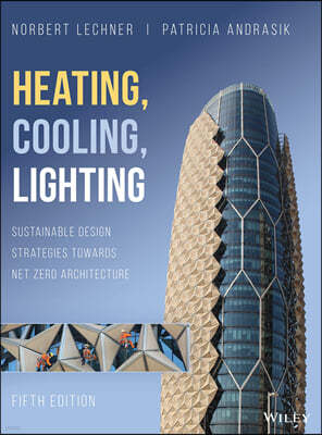 Heating, Cooling, Lighting: Sustainable Design Strategies Towards Net Zero Architecture, 5/e