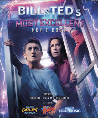 Bill & Ted's Most Excellent Movie Book: The Official Companion