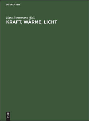 Kraft, Wärme, Licht: Das Neuzeitliche Handbuch Für Starkstromtechniker