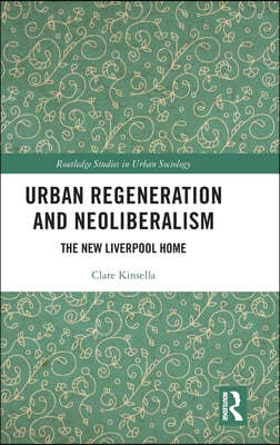 Urban Regeneration and Neoliberalism