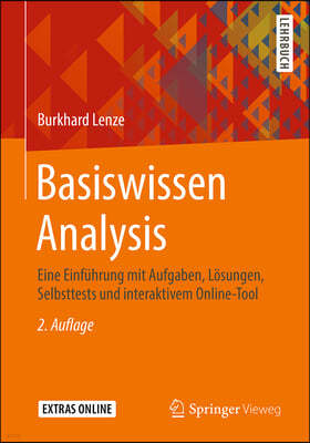 Basiswissen Analysis: Eine Einfuhrung Mit Aufgaben, Losungen, Selbsttests Und Interaktivem Online-Tool
