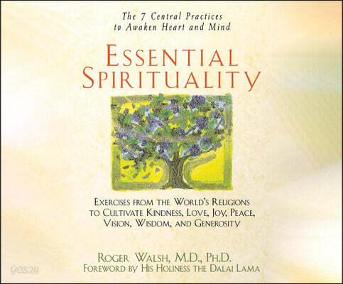Essential Spirituality: The 7 Central Practices to Awaken Heart and Mind