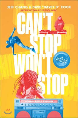Can't Stop Won't Stop (Young Adult Edition): A Hip-Hop History