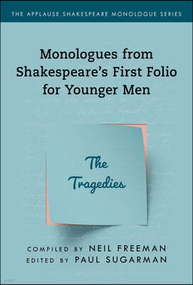 Monologues from Shakespeare's First Folio for Younger Men: The Tragedies