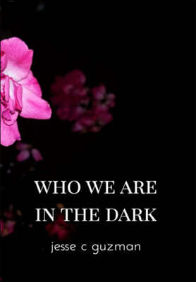 Who We Are in the Dark