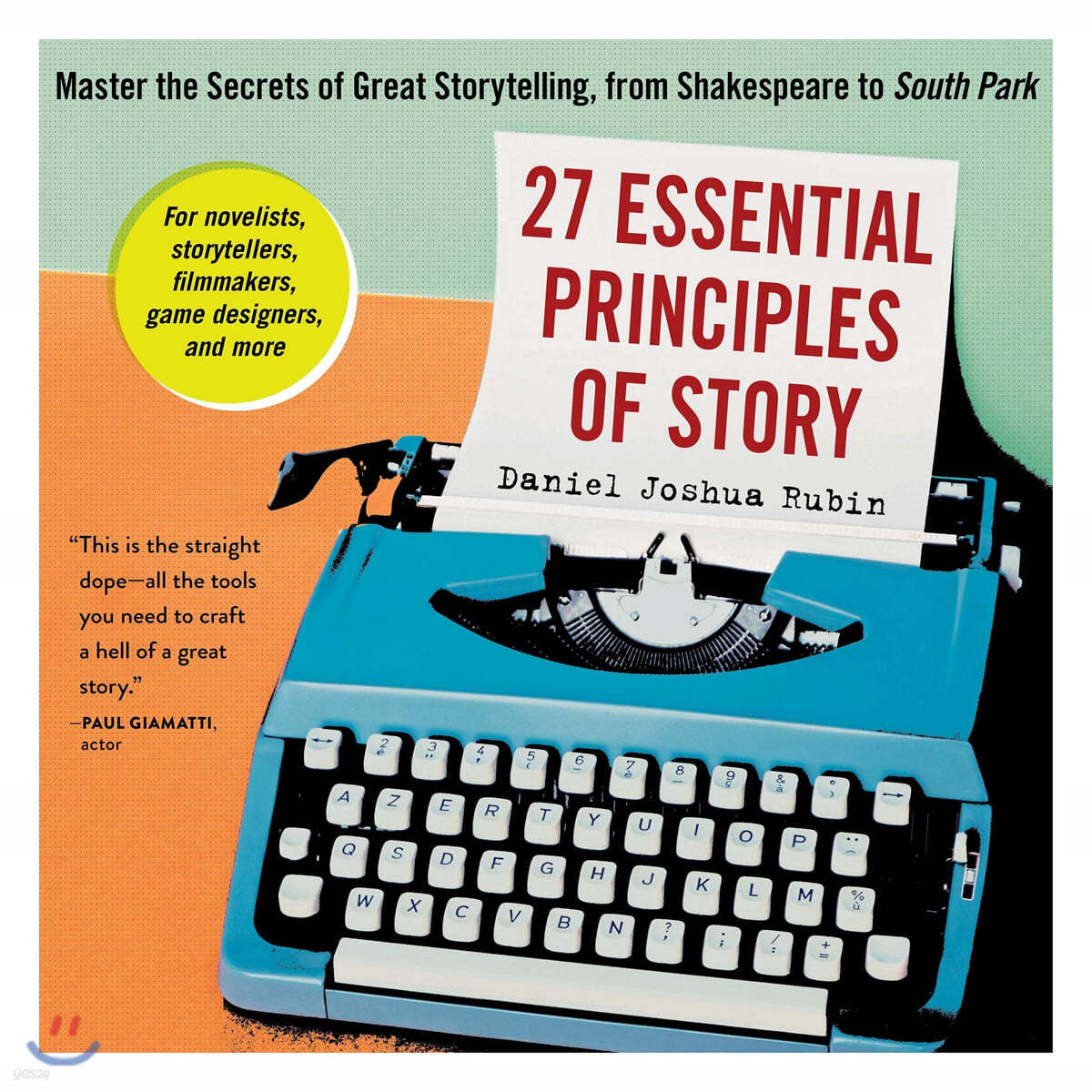 27 Essential Principles of Story Lib/E: Master the Secrets of Great Storytelling, from Shakespeare to South Park