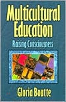 Multicultural Education : Raising Consciousness