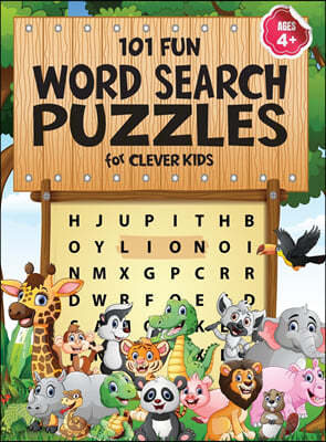 101 Fun Word Search Puzzles for Clever Kids 4-8: First Kids Word Search Puzzle Book ages 4-6 & 6-8. Word for Word Wonder Words Activity for Children 4