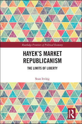 Hayeks Market Republicanism