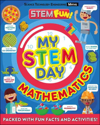 My Stem Day: Mathematics: Packed with Fun Facts and Activities!