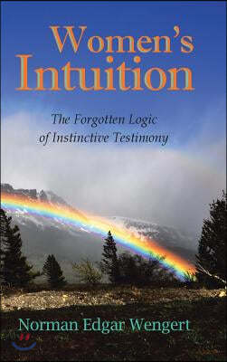 Women's Intuition: The Forgotten Logic of Instinctive Testimony