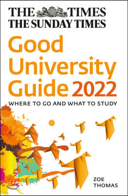 The Times Good University Guide 2022: Where to Go and What to Study