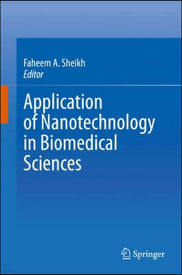 Application of Nanotechnology in Biomedical Sciences