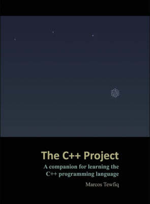 The C++ Project: A companion for learning the C++ programming language