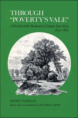 Through Poverty's Vale: A Hardscrabble Boyhood in Upstate New York, 1832-1862