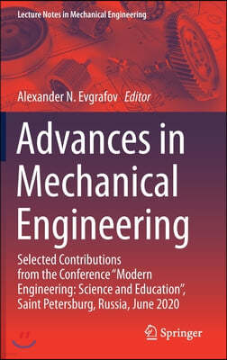 Advances in Mechanical Engineering: Selected Contributions from the Conference "Modern Engineering: Science and Education", Saint Petersburg, Russia,