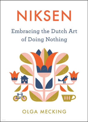 Niksen: Embracing the Dutch Art of Doing Nothing