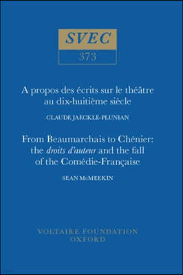 A Propos Des Écrits Sur Le Théâtre Au Dix-Huitième Siècle from Beaumarchais to Chénier: The Droits d'Auteur and the Fall of the Comédie-Française