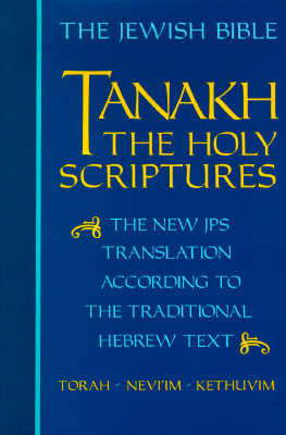 Tanakh-TK: The Holy Scriptures, the New JPS Translation According to the Traditional Hebrew Text