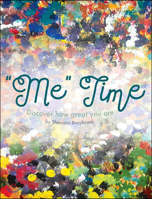 "Me" Time: Discover How Great You Are