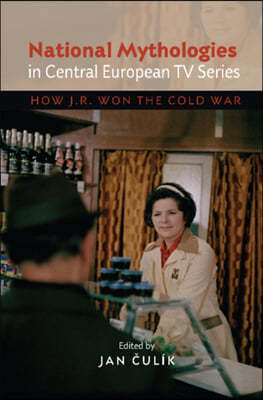 National Mythologies in Central European TV Series: How Jr Won the Cold War