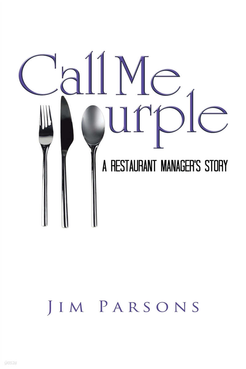 Call Me Purple: A Restaurant Manager&#39;s Story