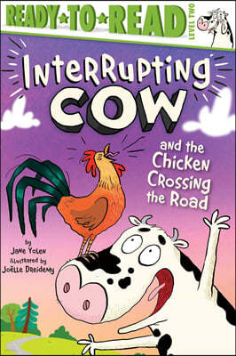 Interrupting Cow and the Chicken Crossing the Road: Ready-To-Read Level 2