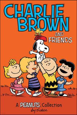 Charlie Brown and Friends: A Peanuts Collection Volume 2