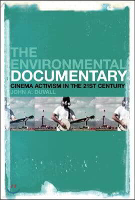 The Environmental Documentary: Cinema Activism in the 21st Century