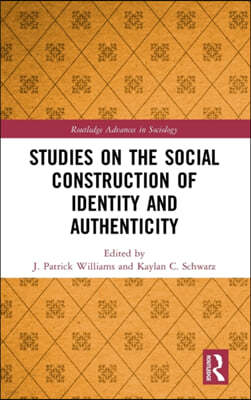 Studies on the Social Construction of Identity and Authenticity