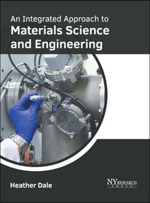 An Integrated Approach to Materials Science and Engineering