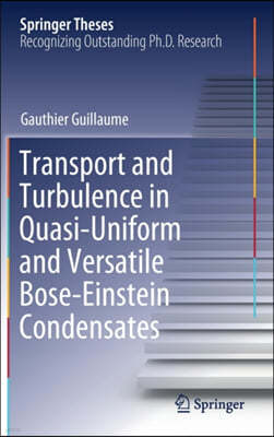 Transport and Turbulence in Quasi-Uniform and Versatile Bose-Einstein Condensates