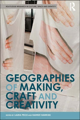 Geographies of Making, Craft and Creativity